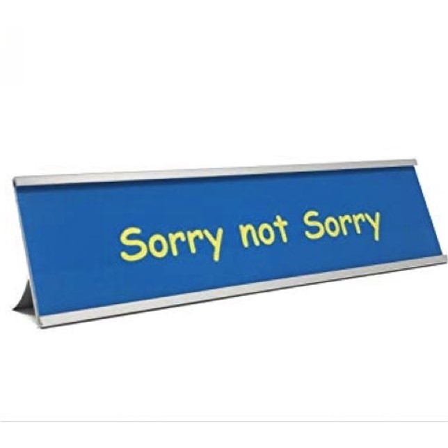 Placa de Escritorio "Sorry Not Sorry"
